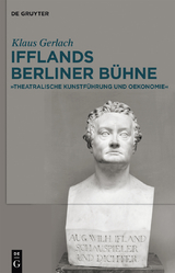 August Wilhelm Ifflands Berliner B&uuml;hne - Klaus Gerlach