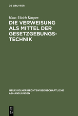 Die Verweisung als Mittel der Gesetzgebungstechnik - Hans-Ulrich Karpen