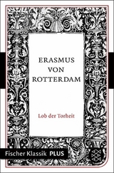 Lob der Torheit -  Erasmus von Rotterdam