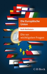 Die 101 wichtigsten Fragen - Die Europ&auml;ische Union - Ruth Reichstein