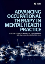 Advancing Occupational Therapy in Mental Health Practice - Elizabeth McKay, Christine Craik, Kee Hean Lim, Gabrielle Richards