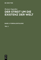 Roman Ingarden: Der Streit um die Existenz der Welt. Band 2: Formalontologie. Teil 2 - 