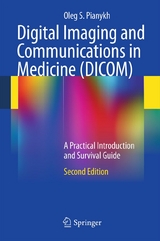 Digital Imaging and Communications in Medicine (DICOM) - Oleg S. Pianykh