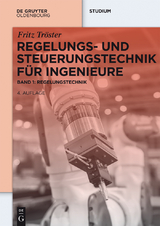 Regelungs- und Steuerungstechnik für Ingenieure - Fritz Tröster