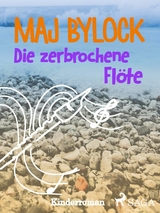 Die zerbrochene Fl&ouml;te - Maj Bylock