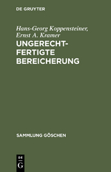 Ungerechtfertigte Bereicherung - Hans-Georg Koppensteiner, Ernst A. Kramer
