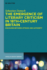 The Emergence of Literary Criticism in 18th-Century Britain - Sebastian Domsch