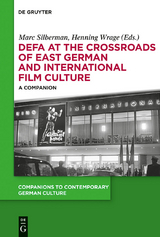 DEFA at the Crossroads of East German and International Film Culture - 