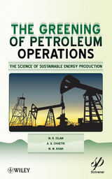 Greening of Petroleum Operations -  A. B. Chhetri,  M. R. Islam,  M. M. Khan
