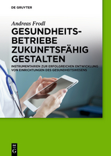 Gesundheitsbetriebe zukunftsf&auml;hig gestalten - Andreas Frodl