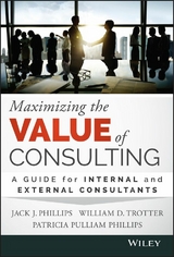 Maximizing the Value of Consulting - Jack J. Phillips, William D. Trotter, Patricia Pulliam Phillips