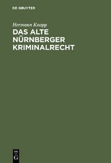 Das alte N&uuml;rnberger Kriminalrecht - Hermann Knapp