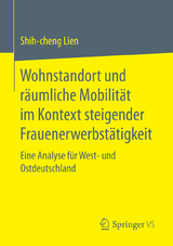 Wohnstandort und räumliche Mobilität im Kontext steigender Frauenerwerbstätigkeit - Shih-Cheng Lien