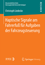 Haptische Signale am Fahrerfu&szlig; f&uuml;r Aufgaben der Fahrzeugsteuerung - Christoph Liedecke