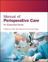 Manual of Perioperative Care - Kate Woodhead, Lesley Fudge