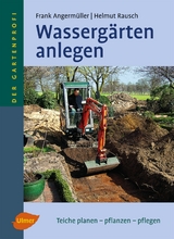 Wasserg&auml;rten anlegen - Frank Angerm&uuml;ller, Helmut Rausch