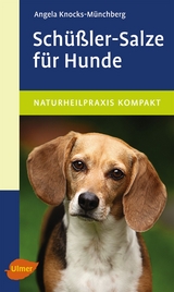 Sch&uuml;&szlig;ler-Salze f&uuml;r Hunde - Angela Knocks-M&uuml;nchberg