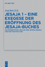 Jesaja 1 - Eine Exegese der Er&ouml;ffnung des Jesaja-Buches - Joachim Eck