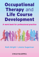 Occupational Therapy and Life Course Development - Ruth Wright, L&eacute;onie Sugarman