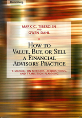How to Value, Buy, or Sell a Financial Advisory Practice - Mark C. Tibergien, Owen Dahl