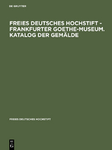 Freies Deutsches Hochstift - Frankfurter Goethe-Museum. Katalog der Gem&auml;lde - 