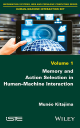 Memory and Action Selection in Human-Machine Interaction - Munéo Kitajima
