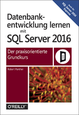 Datenbankentwicklung lernen mit SQL Server 2016 - Robert Panther