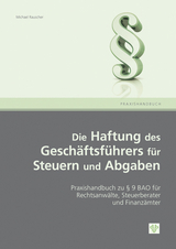 Die Haftung des Geschäftsführeres für Steuern und Abgaben - Michael Rauscher