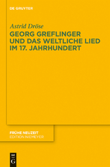Georg Greflinger und das weltliche Lied im 17. Jahrhundert - Astrid Dr&ouml;se
