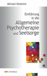 Einf&uuml;hrung in die Allgemeine Psychotherapie und Seelsorge - Michael Dieterich