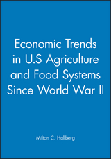 Economic Trends in U.S. Agriculture and Food Systems Since World War II - Milton C. Hallberg