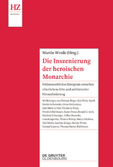 Die Inszenierung der heroischen Monarchie - 