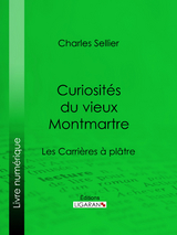 Curiosités du vieux Montmartre - Charles Sellier,  Ligaran