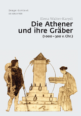 Die Athener und ihre Gr&auml;ber (1000&ndash;300 v. Chr.) - Elena Walter-Karydi