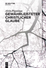 Gew&auml;hrleisteter christlicher Glaube - Alvin Plantinga