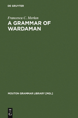 A Grammar of Wardaman - Francesca C. Merlan