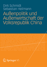 Au&szlig;enpolitik und Au&szlig;enwirtschaft der Volksrepublik China - Dirk Schmidt, Sebastian Heilmann