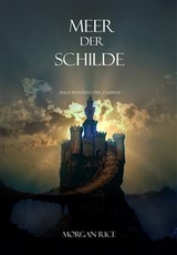 Meer der Schilde (Der Ring der Zauberei &mdash; Band 10) - Morgan Rice