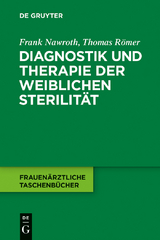 Diagnostik und Therapie der weiblichen Sterilit&auml;t - Frank Nawroth, Thomas R&ouml;mer