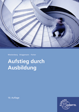 Aufstieg durch Ausbildung - Winfried Fischer, Eike Brüggemann, Uwe Wieckenberg