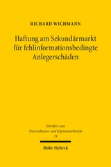Haftung am Sekund&auml;rmarkt f&uuml;r fehlinformationsbedingte Anlegersch&auml;den - Richard Wichmann