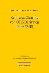 Zentrales Clearing von OTC-Derivaten unter EMIR - Maximilian Brambring