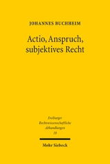 Actio, Anspruch, subjektives Recht - Johannes Buchheim