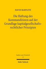 Die Haftung des Kommanditisten auf der Grundlage kapitalgesellschaftsrechtlicher Prinzipien - David Bartlitz