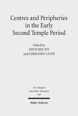 Centres and Peripheries in the Early Second Temple Period - 