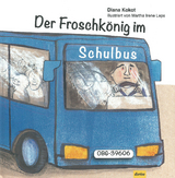 Der Froschk&ouml;nig im Schulbus - Diana Kokot