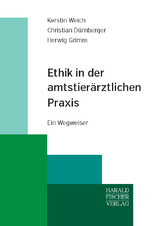 Ethik in der amtstier&auml;rztlichen Praxis - Kerstin Weich, Christian D&uuml;rnberger, Herwig Grimm