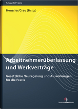 Arbeitnehmerüberlassung und Werkverträge - 
