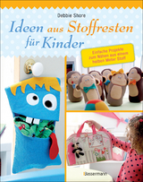 Ideen aus Stoffresten für Kinder - Debbie Shore