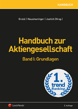 Handbuch zur Aktiengesellschaft / Handbuch zur Aktiengesellschaft, Band I - Andreas Baumann, Georg Blumauer, Ralf Brditschka, Gudrun Geutebr&uuml;ck, Franz Guggenberger, Alexander Hasch, Michael Herzer, Klaus Hirschler, Verena H&uuml;gel, Andreas Jank, Reinhard Jernej, Markus Klepp, Christian Knauder, Michael Ludwig Lang, Michael Lind, Elke Napokoj, Michaela Pelinka, Meera Ramakrishnan, Uwe Rautner, Katja Sima, Karin Spindler-Simader, Elisabeth Strobl, Michael Taufner, Christopher Toms, Maximilian Weiler